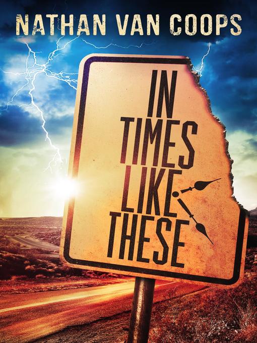 Title details for In Times Like These, #1 by Nathan Van Coops - Available